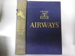 （英文）「アメリカ合衆国商業航空史」Airways; the History of Commercial Aviation in the United States. Published by Alfred A. Knopf of New York, 1942. A5  430+15p