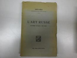 （仏文）「ロシア美術史　ピョートル大帝から現代まで」 L'art russe de Pierre le Grand ? nos jours; soixante-douze planches hors texte, lexique artistique russo-fran?ais. 1922  Paris : H. Laurens