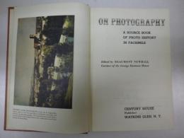 （英文）「写真論ーその歴史」ON PHOTOGRAPHY;a source book of Photo History in facsimile. New York, Century House. 1956.A5 hard cover 192p.