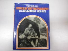 （英文）「オスカー・ギュスターヴ・レイランダー＝作品と研究」Father of art photography; O. G. Rejlander, 1813-1875.　B5 Hardcover ? January 1, 1973