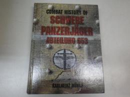 Combat History of the 653th Schwere Panzerjager Abteilung Karlheinz Munch （ハードカバー大判版）（「第653重戦車駆逐大隊戦闘記録集 」原本）