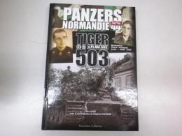 Schwere Panzer-Abtailung 503、Panzers Normandie 44 S?rie. Tiger de la schwere Panzer-Abtailung 503, Panzers Normandie 44 S?rie.　（SS 装甲連隊 1 ・ SS 装甲連隊 2・第 12 SS 装甲師団の機甲連隊の歴史・シュヴェーレ 503 号戦車イラスト写真集）（フランス語版）