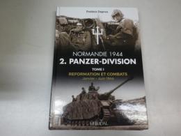 （仏文「ノルマンディー 1944 - 2 装甲師団の編成と戦闘: 第一巻」写真と資料）Normandie 1944. 2. Panzerdivision En Normandie Tome 1 - Reformation et Combats Janvier-Juin1944.