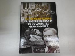 （仏文「3.装甲軍団。第3SSゲルマン義勇兵装甲軍団3.」写真と資料） Panzer-Korps. Le Troisi?me Corps blind? SS de Volontaires germaniques