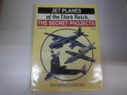 （英語版「独逸第三帝国の航空機」写真集　第二巻」JET PLANES OF THE THIRD REICH THE SECRET PROJECTS VOLUME TWO.