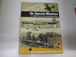 （英文「ドイツ空軍の研究実験飛行隊　特別任務 1923 ～ 1945年」写真集）On Special Missions: The Luftwaffe's Research And Experimental Squadrons 1923-1945