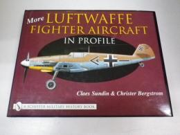 （英語版「ドイツ空軍戦闘機・パイロット」写真集）More Luftwaffe Fighter Aircraft in Profile More Luftwaffe Fighter Aircraft in Profile