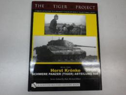 （英文「タイガー・プロジェクト」写真・資料」）The Tiger Project: Horst Kronke, Schwere Panzer (tiger) Abteilung 505.