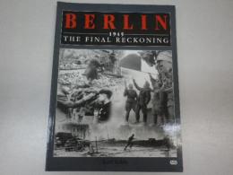 （英文「ベルリン 1945: 最後の清算」第二次大戦末日のベルリン写真集）Berlin 1945: The Final Reckoning