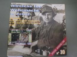 英文写真集「第二次大戦ドイツ国防軍無線機の詳細」Wireless for Wehrmacht in detail.　The Radio Communication Equipment in the German Army during WWII　WWP＝Wings ＆Wheels Publication/Special Museumu Line Mo.10