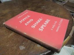 Joyce and Shakespeare : a study in the meaning of Ulysses