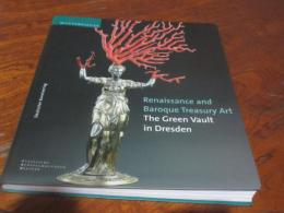 The Green Vault In Dresden: Renassance And Baroque Treasury Art