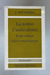 La notion d'ambivalence: Etude critique, valeur semeiologique