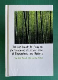 Fat and Blood：An Essay on the Treatment of Certain Forms of Neurasthenia and Hysteria