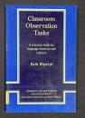 Classroom Observation Tasks：A resource book for language teachers and trainers (Cambridge Teacher Training and Development)