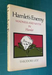 Hamlet's enemy : madness and myth in Hamlet