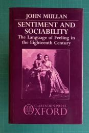 Sentiment and Sociability: The Language of Feeling in the Eighteenth Century
