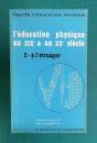 L'education physique au XIXe au XXe siecle Tome II : A l'etranger