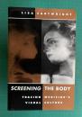 Screening the Body: Tracing Medicine's Visual Culture