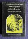 Health, medicine and mortality in the sixteenth century