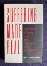 Suffering Made Real: American Science and the Survivors at Hiroshima