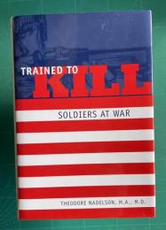 Trained to Kill：Soldiers at War