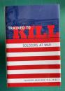 Trained to Kill：Soldiers at War