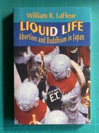 Liquid Life: Abortion and Buddhism in Japan