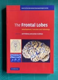 The Frontal Lobes: Development, Function and Pathology　＜Series for the International Neuropsychological Society＞