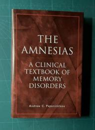 The Amnesias: A Clinical Textbook of Memory Disorders