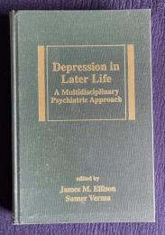 Depression in Later Life: A Multidisciplinary Psychiatric Approach　＜Medical Psychiatry Series＞