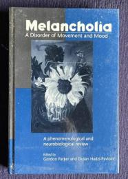 Melancholia: A Disorder of Movement and Mood: A Phenomenological and Neurobiological Review