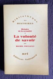 La volonte de savoir―Histoire de la sexualite 1　＜Bibliotheque des HISTOIRES＞