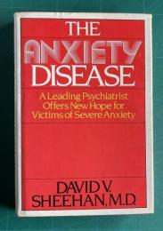 The Anxiety Disease：A Leading Psychiatrist Offers New Hope for Victims of Severe Anxiety
