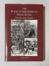 The Rural Communities of Hong Kong: Studies and Themes　<East Asian Social Science Monographs>