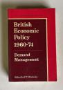British Economic Policy, 1960-1974 : Demand Management ＜The National Institute of Economic and Social Research, Students' Edition No. 4＞