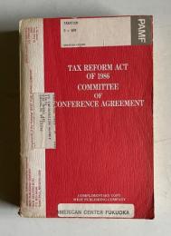 Tax Reform Act of 1986：Conference Report to Accompany H.R.3838