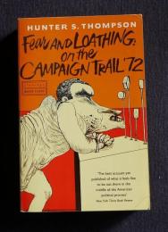 Fear and Loathing on the Campaign Trail '72  (Harperperennial Classics)