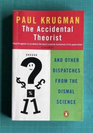 The Accidental Theorist: And Other Dispatches from the Dismal Science