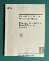 MANAGING THE COST OF GOVERNMENT：Proposals for Reforming Federal Budgeting Practices