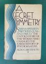 A SECRET SYMMETRY: Sabina Spielrein between Jung and Freud. The Untold Story of the Woman who Changed the Early History of Psychoanalysis.