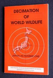 DECIMATION OF WORLD WILDLIFE  Japan as Number one