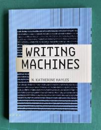 Writing Machines　＜Mediawork Pamphlets Series＞