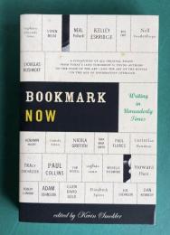 BOOKMARK NOW: Writing in Unreaderly Times