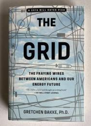 The GRID: The Fraying Wires Between Americans and Our Energy Future