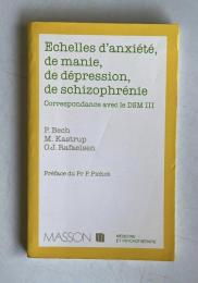 Echelles d'evaluation des etats d'anxiete, de depression, de manie, de schizophrenie