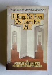 Is There No Place on Earth for Me?