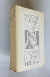 EDUCATION OF THE SENSES　＜The Bourgeois Experience : Victoria to Freud　Volume 1＞