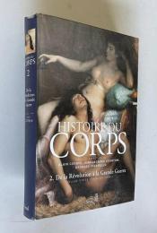 Histoire du corps , tome 2: De la Revolution a la Grande Guerre