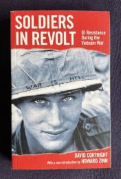 Soldiers in Revolt: GI Resistance During the Vietnam War